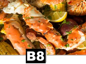 B8 – 6 Snow Crab legs, 70 Shrimp or 40 Shrimp & 60 Crawfish |  40 Mussels or 4 Sausage, 6 Corn, 6 Potato, Broccoli